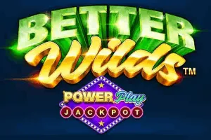 Playtech : Better Wilds PowerPlay Jackpot - HEROBET168